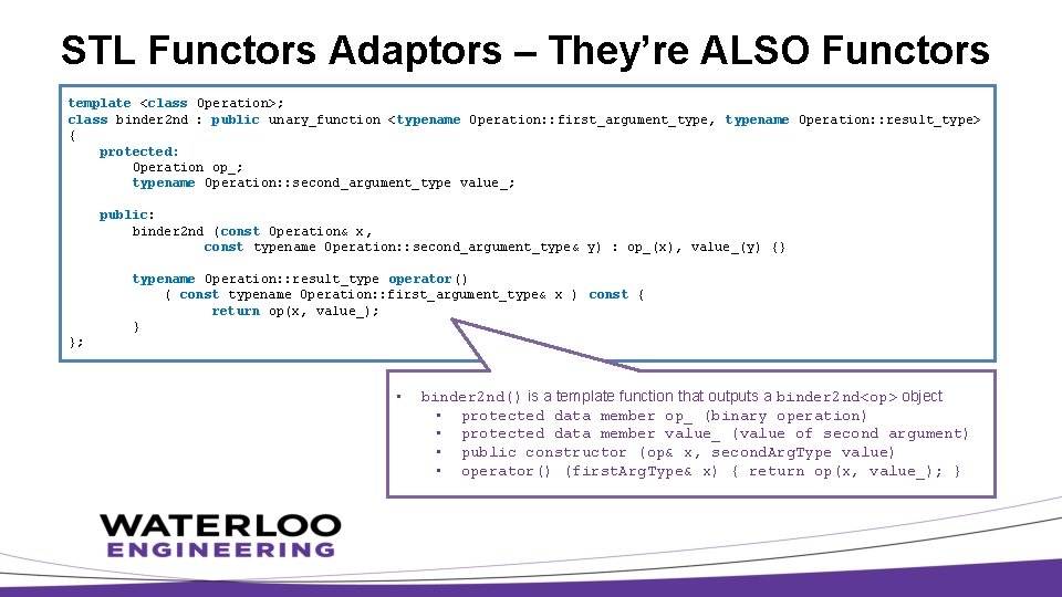 STL Functors Adaptors – They’re ALSO Functors template <class Operation>; class binder 2 nd