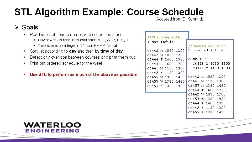 STL Algorithm Example: Course Schedule Adapted from D. Schmidt Ø Goals • Read in