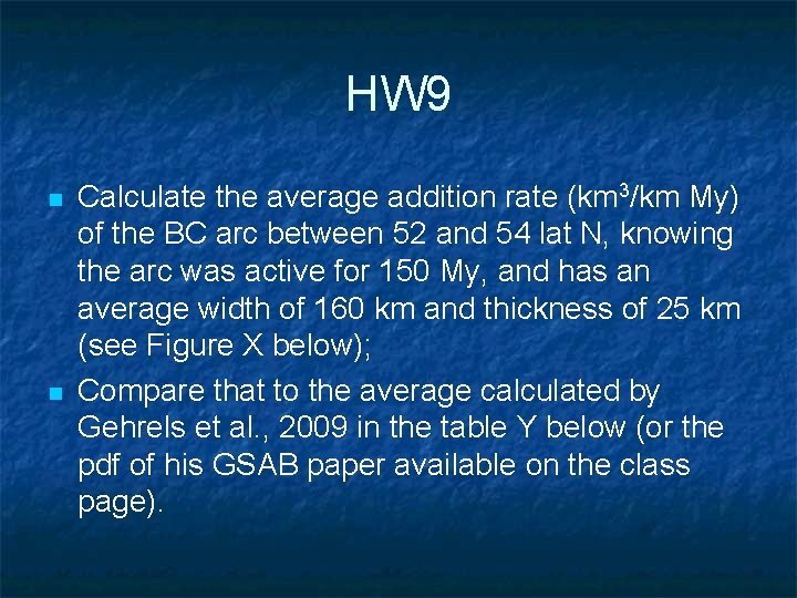 HW 9 n n Calculate the average addition rate (km 3/km My) of the