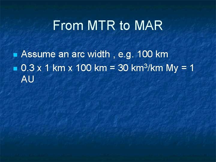 From MTR to MAR n n Assume an arc width , e. g. 100