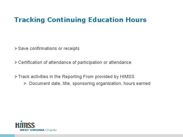 Tracking Continuing Education Hours ØSave confirmations or receipts ØCertification of attendance of participation or