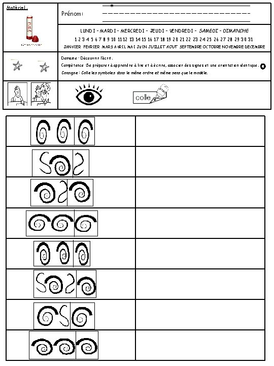 Matériel : Prénom: * LUNDI – MARDI – MERCREDI – JEUDI – VENDREDI –