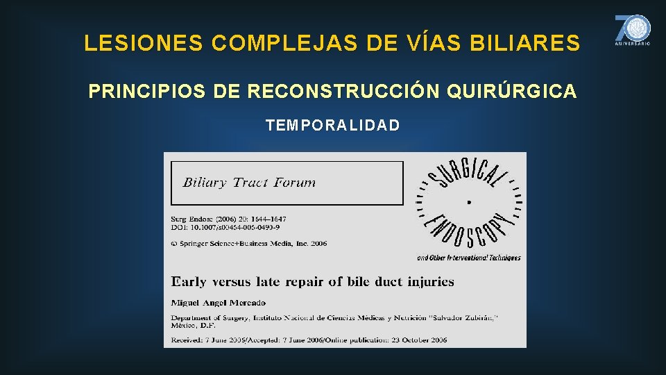 LESIONES COMPLEJAS DE VÍAS BILIARES PRINCIPIOS DE RECONSTRUCCIÓN QUIRÚRGICA TEMPORALIDAD 