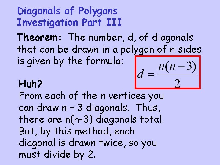 Diagonals of Polygons Investigation Part III Theorem: The number, d, of diagonals that can