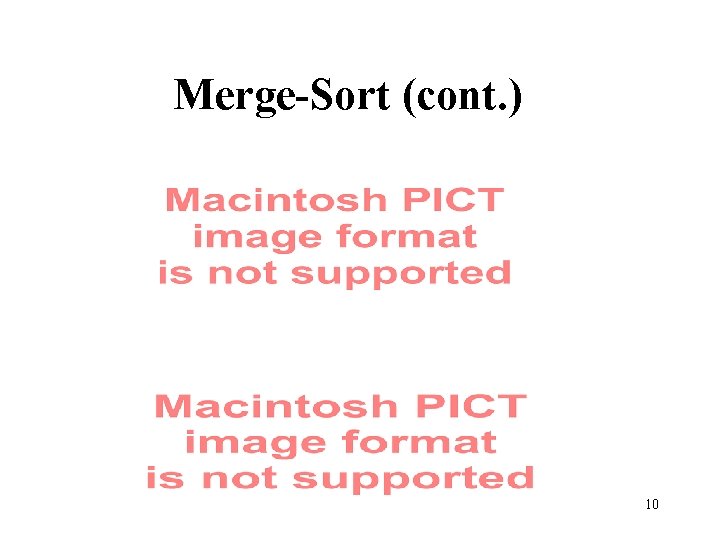 Merge-Sort (cont. ) 10 