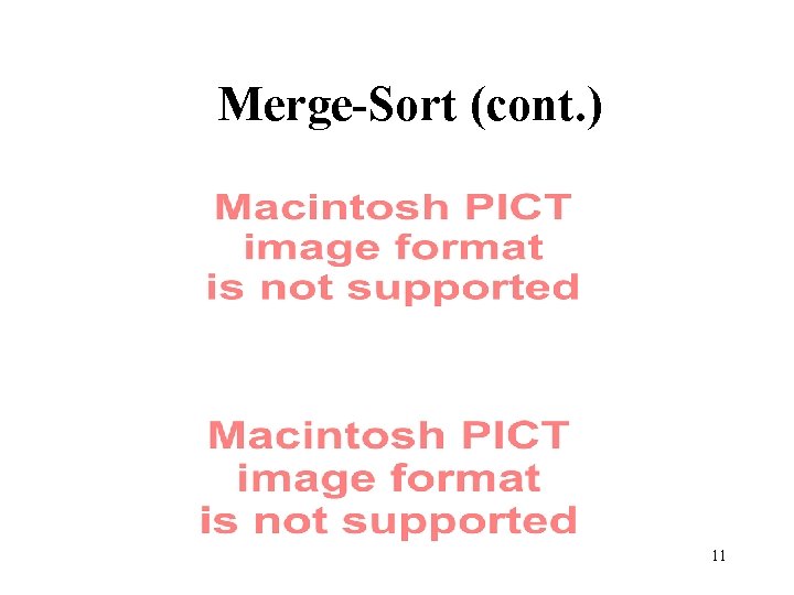 Merge-Sort (cont. ) 11 