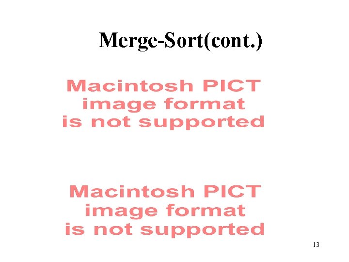 Merge-Sort(cont. ) 13 