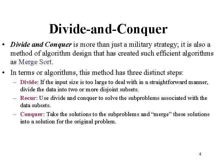 Divide-and-Conquer • Divide and Conquer is more than just a military strategy; it is