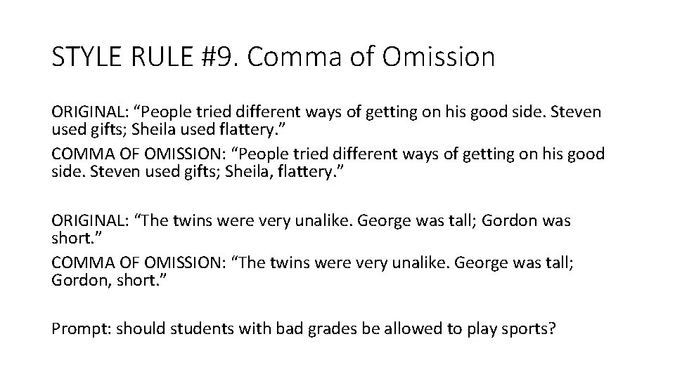 STYLE RULE #9. Comma of Omission ORIGINAL: “People tried different ways of getting on STYLE RULE #9. Comma of Omission ORIGINAL: “People tried different ways of getting on