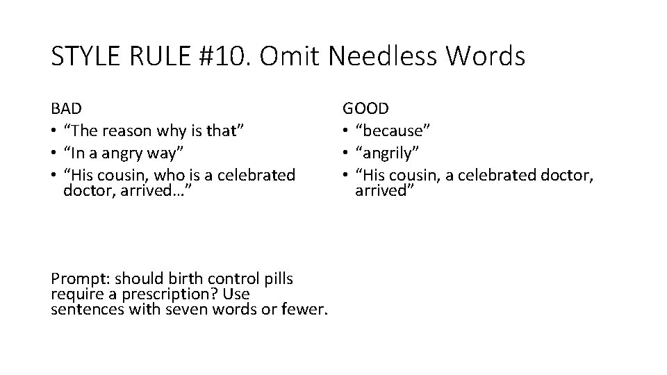 STYLE RULE #10. Omit Needless Words BAD • “The reason why is that” • STYLE RULE #10. Omit Needless Words BAD • “The reason why is that” •