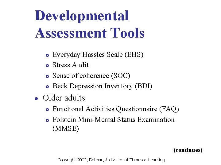 Developmental Assessment Tools £ £ l Everyday Hassles Scale (EHS) Stress Audit Sense of