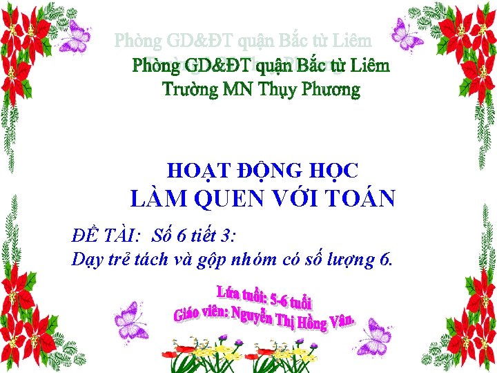 HOẠT ĐỘNG HỌC LÀM QUEN VỚI TOÁN ĐỀ TÀI: Số 6 tiết 3: Dạy