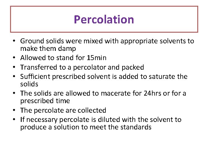 Percolation • Ground solids were mixed with appropriate solvents to make them damp •