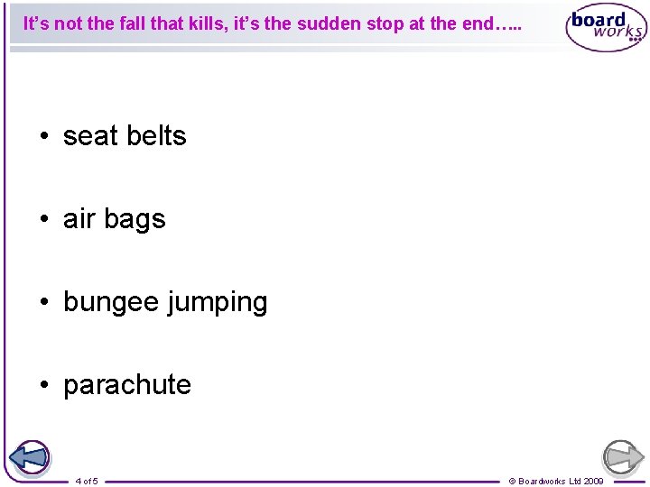 It’s not the fall that kills, it’s the sudden stop at the end…. .
