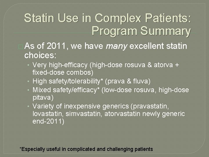 Statin Use in Complex Patients: Program Summary � As of 2011, we have many