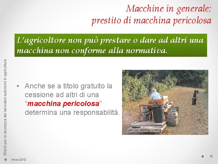 Macchine in generale: prestito di macchina pericolosa Rischi per la sicurezza dei lavoratori autonomi