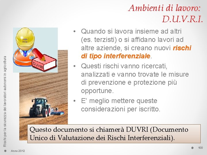 Ambienti di lavoro: D. U. V. R. I. Rischi per la sicurezza dei lavoratori