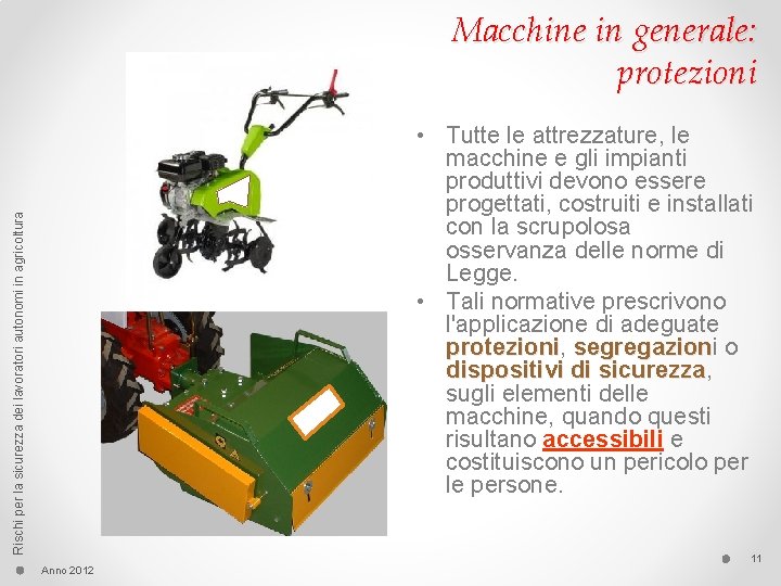 Macchine in generale: protezioni Rischi per la sicurezza dei lavoratori autonomi in agricoltura •