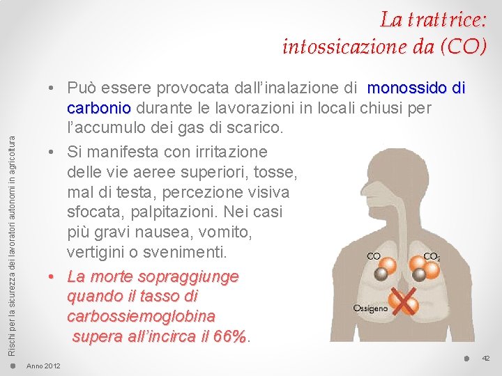 Rischi per la sicurezza dei lavoratori autonomi in agricoltura La trattrice: intossicazione da (CO)