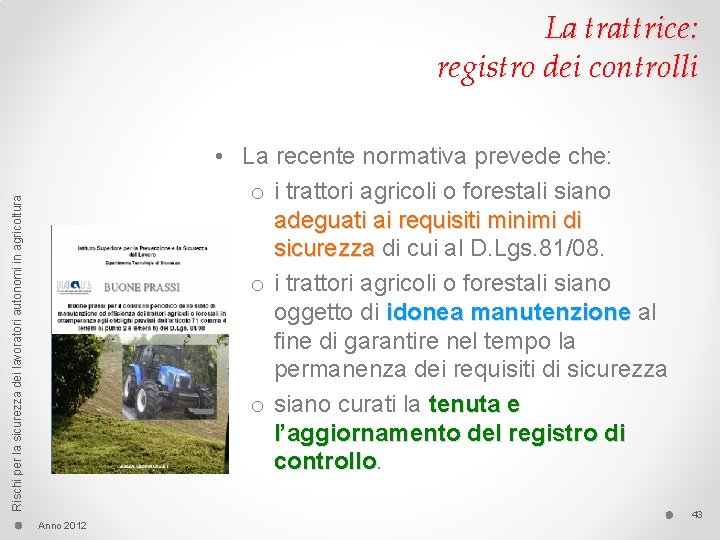 La trattrice: registro dei controlli Rischi per la sicurezza dei lavoratori autonomi in agricoltura