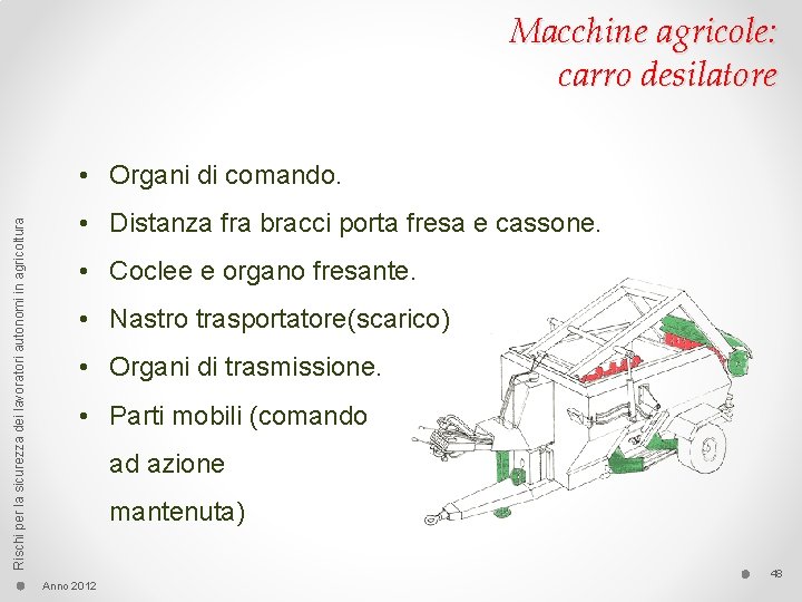 Macchine agricole: carro desilatore Rischi per la sicurezza dei lavoratori autonomi in agricoltura •