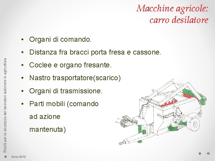 Macchine agricole: carro desilatore • Organi di comando. Rischi per la sicurezza dei lavoratori