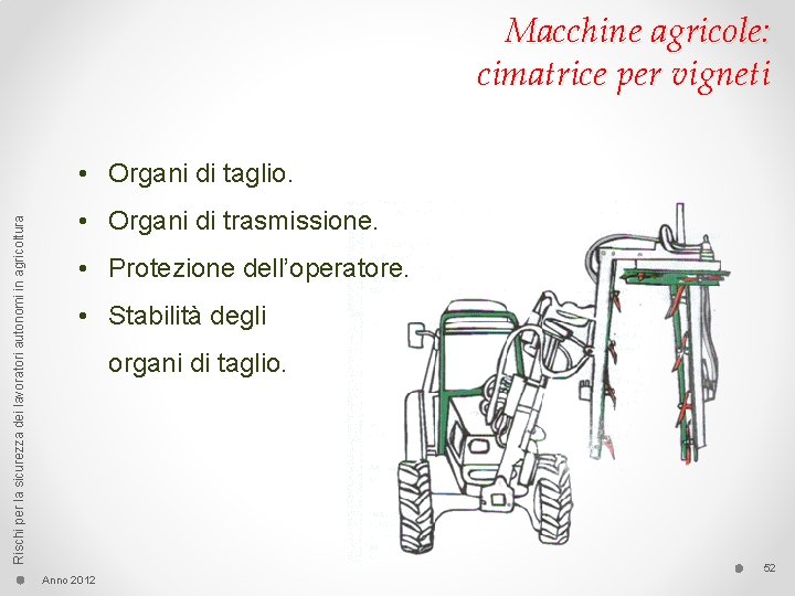 Macchine agricole: cimatrice per vigneti Rischi per la sicurezza dei lavoratori autonomi in agricoltura