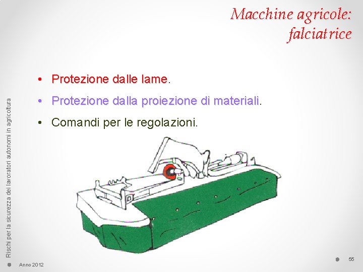 Macchine agricole: falciatrice Rischi per la sicurezza dei lavoratori autonomi in agricoltura • Protezione