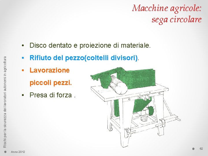 Macchine agricole: sega circolare Rischi per la sicurezza dei lavoratori autonomi in agricoltura •