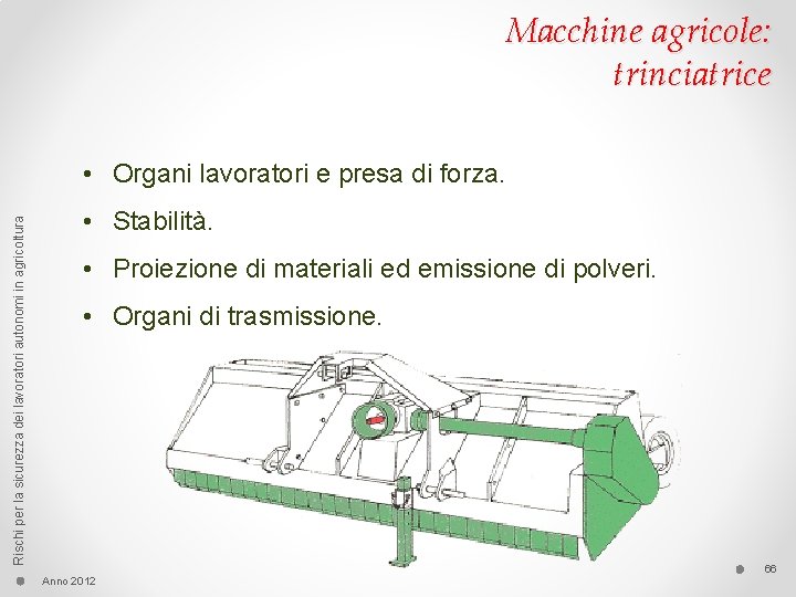 Macchine agricole: trinciatrice Rischi per la sicurezza dei lavoratori autonomi in agricoltura • Organi