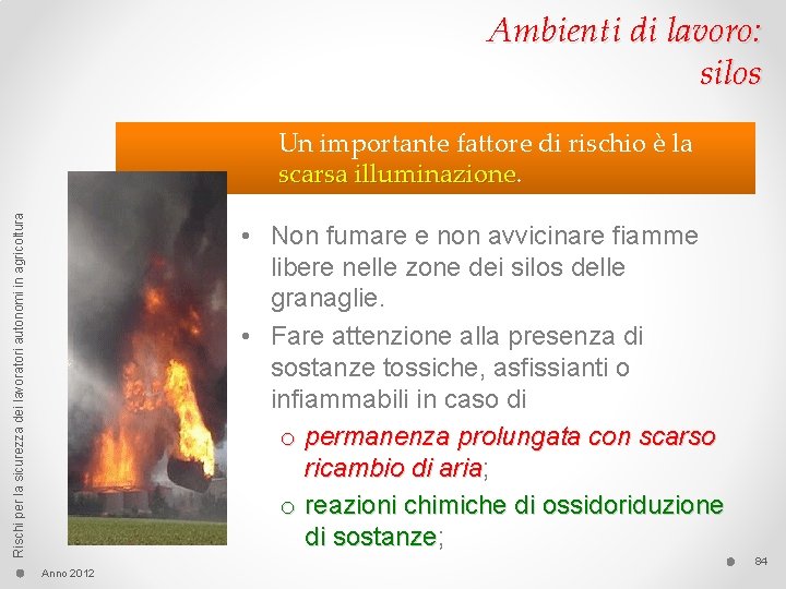 Ambienti di lavoro: silos Rischi per la sicurezza dei lavoratori autonomi in agricoltura Un