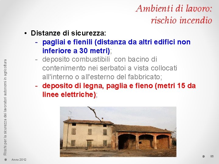 Rischi per la sicurezza dei lavoratori autonomi in agricoltura Ambienti di lavoro: rischio incendio