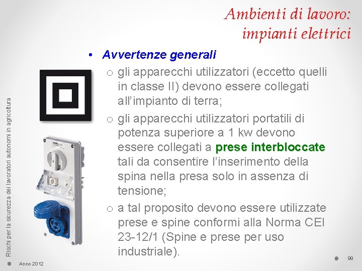 Ambienti di lavoro: impianti elettrici Rischi per la sicurezza dei lavoratori autonomi in agricoltura