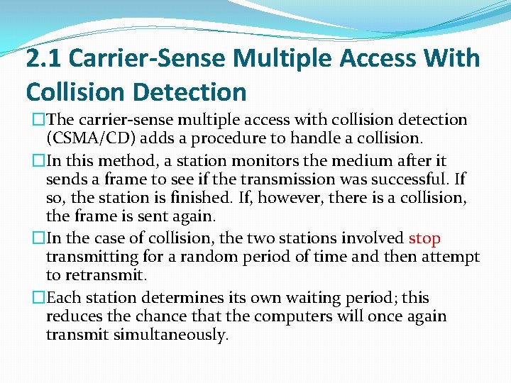 2. 1 Carrier-Sense Multiple Access With Collision Detection �The carrier-sense multiple access with collision