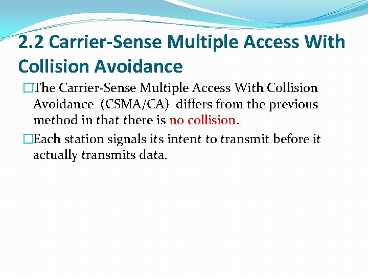 2. 2 Carrier-Sense Multiple Access With Collision Avoidance �The Carrier-Sense Multiple Access With Collision