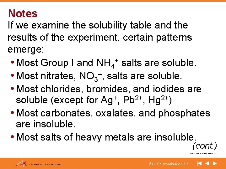 Notes If we examine the solubility table and the results of the experiment, certain