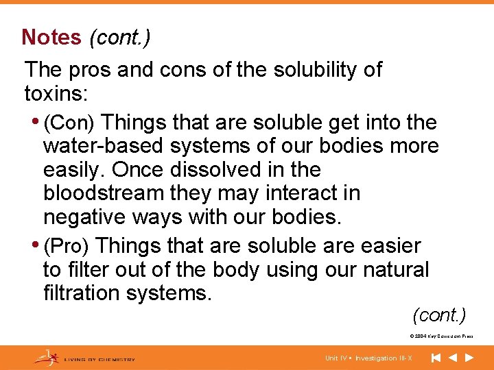 Notes (cont. ) The pros and cons of the solubility of toxins: • (Con)