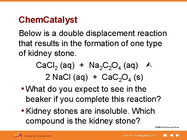 Chem. Catalyst Below is a double displacement reaction that results in the formation of