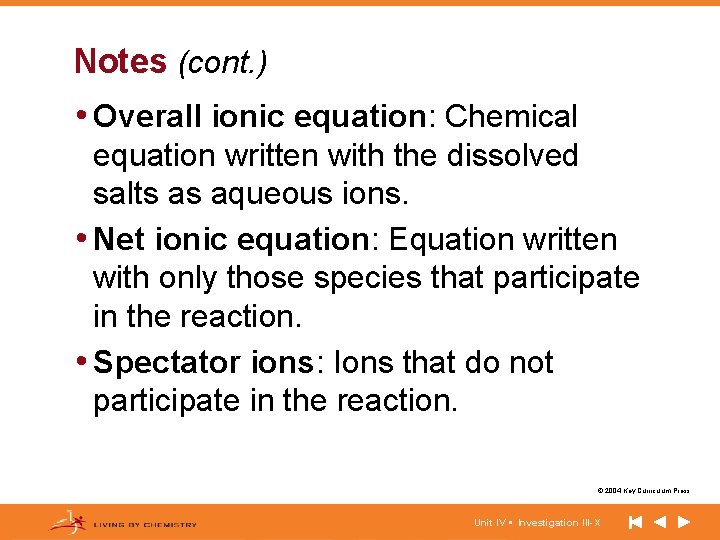 Notes (cont. ) • Overall ionic equation: Chemical equation written with the dissolved salts