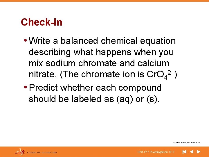 Check-In • Write a balanced chemical equation describing what happens when you mix sodium