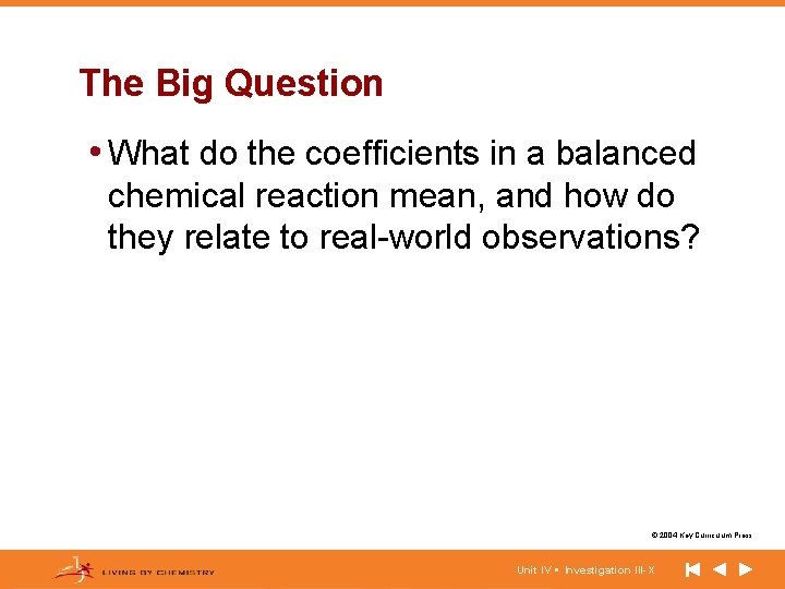 The Big Question • What do the coefficients in a balanced chemical reaction mean,