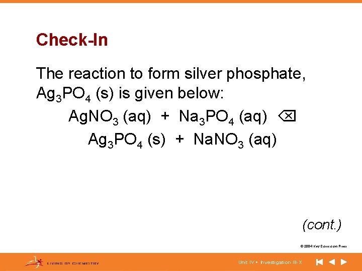 Check-In The reaction to form silver phosphate, Ag 3 PO 4 (s) is given