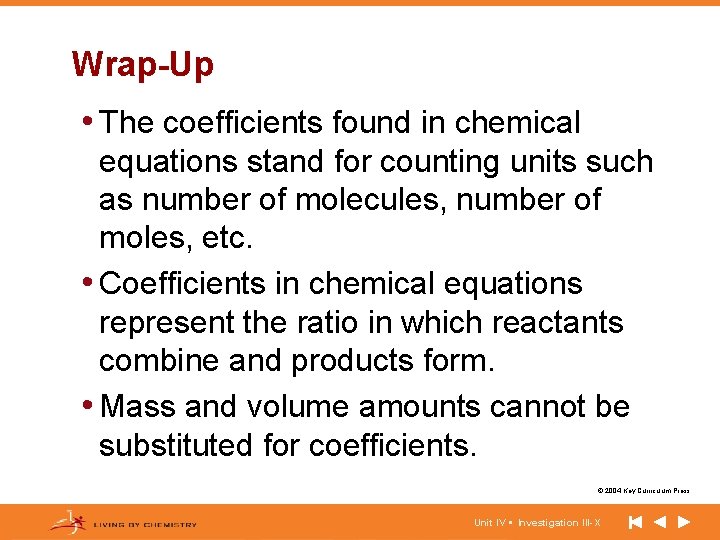 Wrap-Up • The coefficients found in chemical equations stand for counting units such as