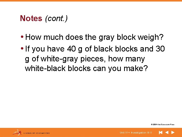 Notes (cont. ) • How much does the gray block weigh? • If you