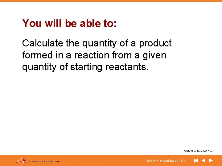 You will be able to: Calculate the quantity of a product formed in a