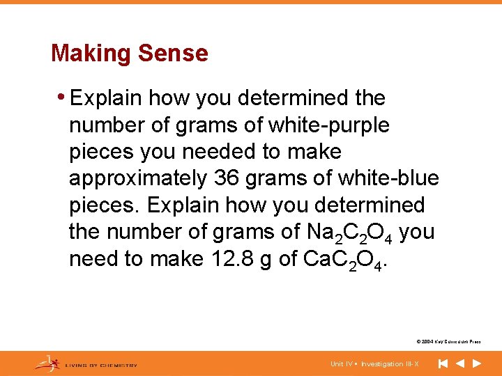 Making Sense • Explain how you determined the number of grams of white-purple pieces