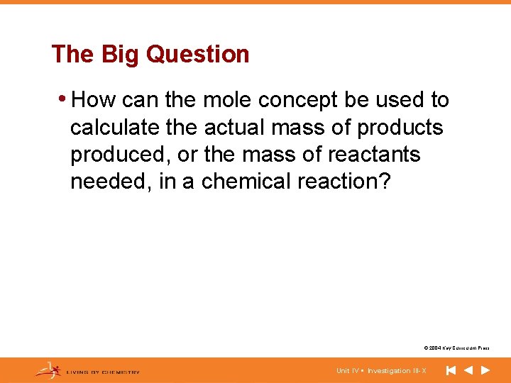 The Big Question • How can the mole concept be used to calculate the