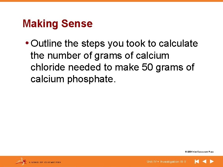 Making Sense • Outline the steps you took to calculate the number of grams