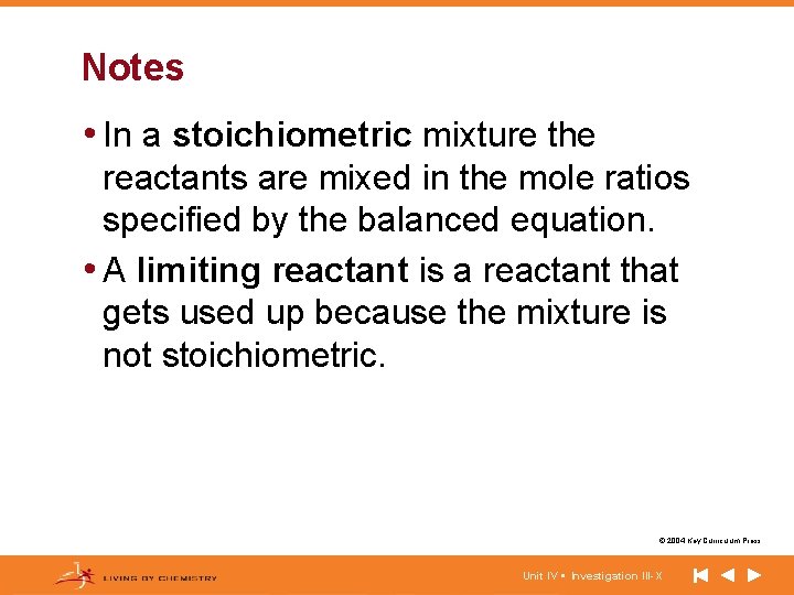 Notes • In a stoichiometric mixture the reactants are mixed in the mole ratios
