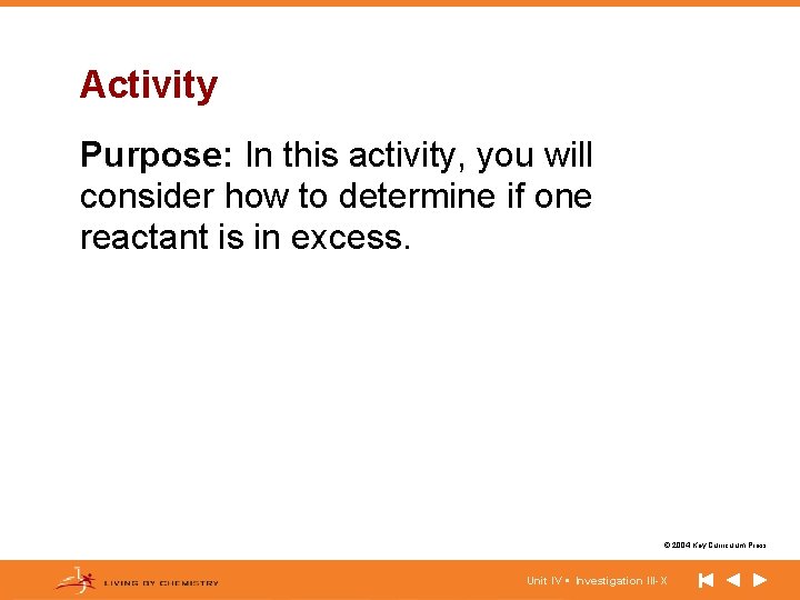 Activity Purpose: In this activity, you will consider how to determine if one reactant